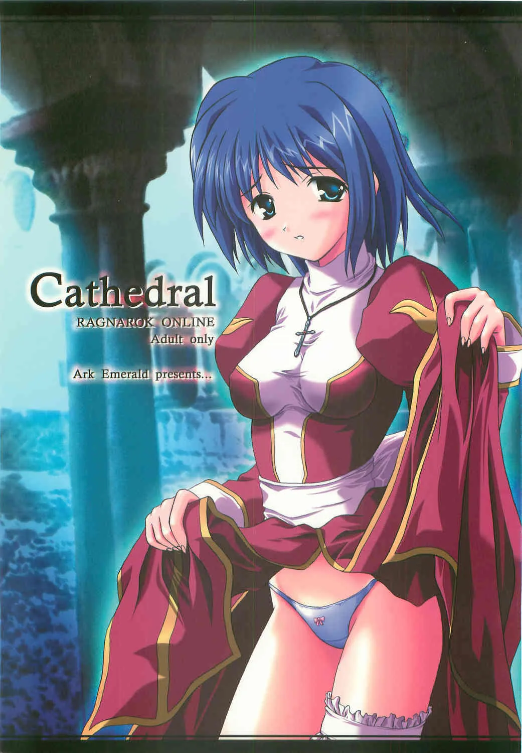 (C67) [Ark Emerald (七瀬瑞穂)] Cathedral (Ragnarök Online)